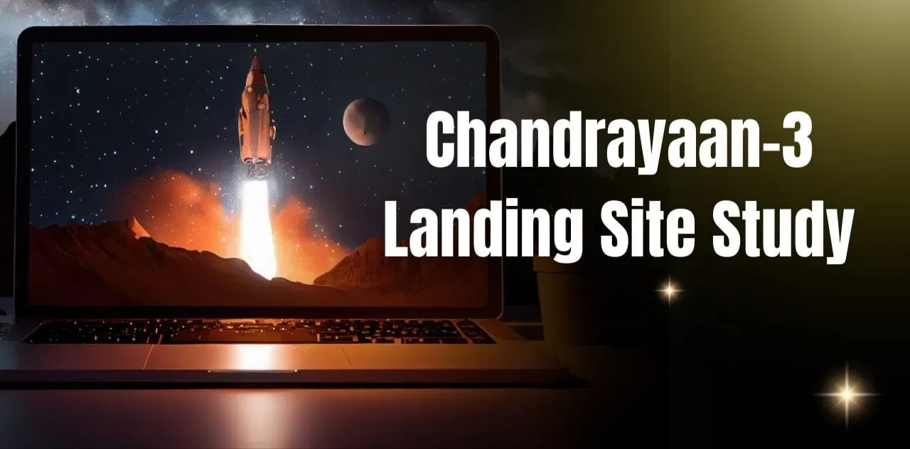 चंद्रयान-3 लैंडिंग साइट: आयु, क्रेटर विश्लेषण और चंद्र विकास